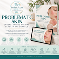 Problematic Skin ebook/presentation - Understanding The Fire Beneath The Surface (50 pages)